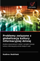 Problemy związane z globalizacją kultury informacyjnej dzisiaj: Analiza nowoczesnych metod i narzędzi rozwoju kultury informacyjnej wśród młodych ludzi 620086800X Book Cover
