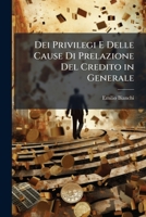 Dei Privilegi E Delle Cause Di Prelazione Del Credito in Generale 1023795019 Book Cover