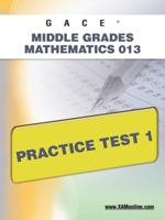 GACE Middle Grades Mathematics 013 Practice Test 1 1607871890 Book Cover