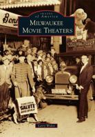 Milwaukee Movie Theaters 0738584452 Book Cover