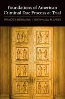 Foundations of American Criminal Due Process at Trial 019981211X Book Cover