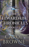 The Elwardain Chronicles - Books 1-3 482417225X Book Cover