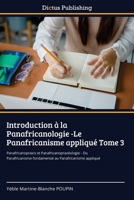 Introduction à la Panafricanologie -Le Panafricanisme appliqué Tome 3 620910665X Book Cover