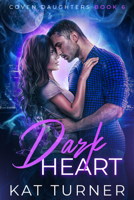 Dark Heart: A Steamy Witch Romance (Coven Daughters) 1648984428 Book Cover