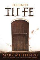 Eligiendo Tu Fe: En un Mundo de Opciones Espirituales 1414320639 Book Cover