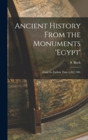 Ancient History From the Monuments: Egypt From the Earliest Times to B. C. 300 1017927359 Book Cover