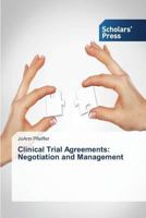 Clinical Trial Agreements: Negotiation and Management 3639712625 Book Cover