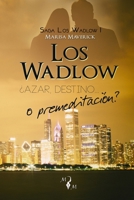 Los Wadlow: Azar, destino... o premeditacion (Saga Los Wadlow) 8461772164 Book Cover