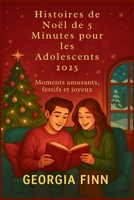 Histoires de Noël de 5 Minutes pour les Adolescents 2025: Moments amusants, festifs et joyeux (French Edition) B0FR4JFM7Q Book Cover