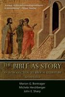 The Bible as Story: An Introduction to Biblical Literature 0990554562 Book Cover