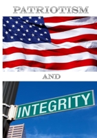 Patriotism and Integrity 1471760707 Book Cover