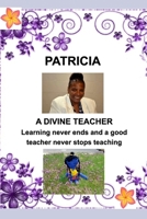 PATRICIA-Divine Teacher 0464037212 Book Cover