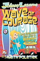 Johnny Lazarus In Wave of Courage 1456471511 Book Cover