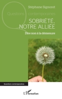 Sobriété, notre alliée: Dire non à la démesure (Questions Contemporaines) (French Edition) 2336484080 Book Cover