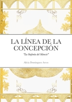 La Linea de la Concepción: La Sinfonía del Silencio 1716057450 Book Cover