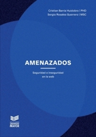Amenazados: Seguridad e inseguridad en la web (Spanish Edition) 9566086040 Book Cover