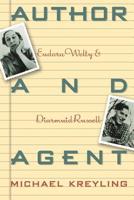 Author and Agent: Eudora Welty and Diarmuid Russell 0374523304 Book Cover