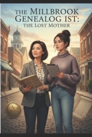 The Millbrook Genealogist: The Lost Mother B0GDNHFWRT Book Cover