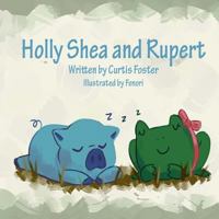 Holly Shea and Rupert 1543025889 Book Cover