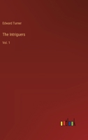 The intriguers, or, Pevensel: a romance of the Barons' War Volume 1 1171977255 Book Cover