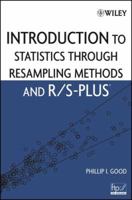 Introduction to Statistics Through Resampling Methods and R/S-PLUS 0471715751 Book Cover