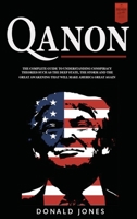 Qanon: La Guida Completa per Comprendere le Teorie della Cospirazione come lo Stato Profondo, la Tempesta e il Grande Risveglio che farà Ritornare Grande l'America 1801236585 Book Cover