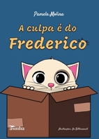A culpa e´ do Frederico (Portuguese Edition) B0DTS3SSRG Book Cover