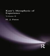 Kant's Metaphysic of Experience: Volume II 1138870978 Book Cover