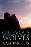 Grievous Wolves Among Us 1640286748 Book Cover