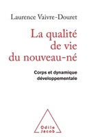 Quality of Life of New-born Infants: Body and Dynamics of Development / La Qualité de vie du nouveau-né Corps et dynamique développementale (French Edition) 273811279X Book Cover