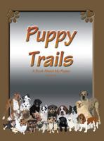 Puppy Trails: A Book about My Puppy 0995927502 Book Cover