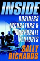 Inside Business Incubators and Corporate Ventures 0471418641 Book Cover