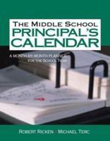 The Middle School Principal's Calendar: A Month-By-Month Planner for the School Year 0761939792 Book Cover