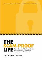 The Scam-Proof Life: Your Essential Training Guide to Outsmarting Scammers B0GPP1P4M9 Book Cover