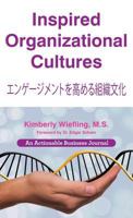 Inspired Organizational Cultures: Discover Your DNA, Engage Your People, and Design Your Future 1616991348 Book Cover