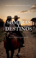 Sombras y Destinos" Relatos Del Viejo Oeste (Spanish Edition) B0FK7NN5LS Book Cover
