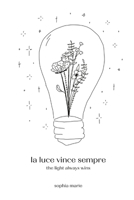 la luce vince sempre: the light always wins B0CV6X58S7 Book Cover