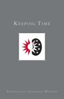 Using Evangelical Lutheran Worship, Vol 3: Keeping Time 1506425127 Book Cover