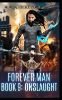 The Forever Man - ONSLAUGHT - Book 9: A post apocalyptic, epic, urban fantasy B088VGCBQB Book Cover