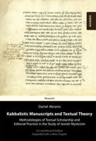 Kabbalistic Manuscripts & Texual Theory: Methodologies of Textual Scholarship and Editorial Practice in the Study of Jewish Mysticism 1933379189 Book Cover