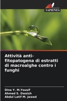 Attività anti-fitopatogena di estratti di macroalghe contro i funghi (Italian Edition) 6207523768 Book Cover