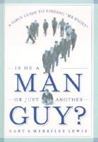 Is He A Man Or Just Another Guy? 0971410003 Book Cover