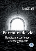Parcours de vie: Handicap, expériences et enseignements B0979TMGQ1 Book Cover
