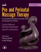 Pre- and Perinatal Massage Therapy: A Comprehensive Guide to Prenatal, Labor, and Postpartum Practice 0966558502 Book Cover