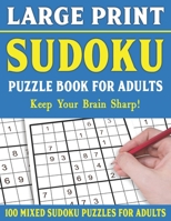 Large Print Sudoku Puzzle Book For Adults: 100 Mixed Sudoku Puzzles For Adults: Sudoku Puzzles for Adults and Seniors With Solutions-One Puzzle Per Page- Vol 69 B093B8HGG3 Book Cover