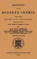 Einleitung in Die Moderne Chemie: Nach Einer Reihe Von Vortr�gen Gehalten in Dem Royal College of Chemistry Zu London (Classic Reprint) 3752549769 Book Cover