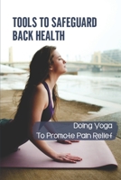 Tools To Safeguard Back Health: Doing Yoga To Promote Pain Relief: Healing Wisdom null Book Cover
