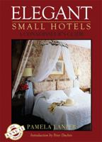 Elegant Small Hotels: A Connoisseur's Guide 1580088767 Book Cover