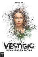 Vestigio: Humanidad en Agonía B089CSZ5K3 Book Cover