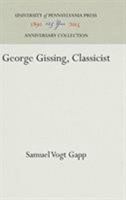 George Gissing: Classicist 151281167X Book Cover